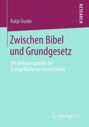 Zwischen Bibel und Grundgesetz: Die Religionspolitik der Evangelikalen in Deutschland