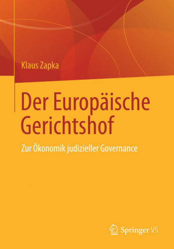 Der Europäische Gerichtshof: Zur Ökonomik judizieller Governance