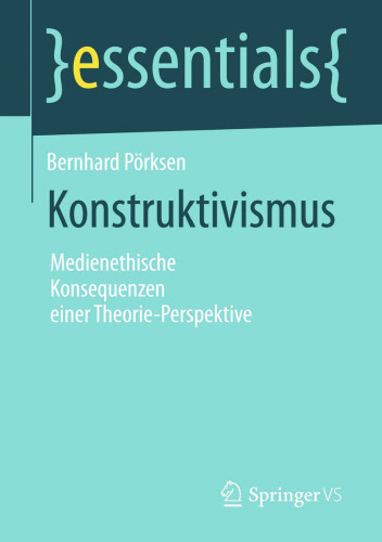 Konstruktivismus: Medienethische Konsequenzen einer Theorie-Perspektive