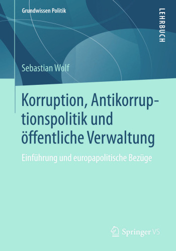 Korruption, Antikorruptionspolitik und öffentliche Verwaltung: Einführung und europapolitische Bezüge