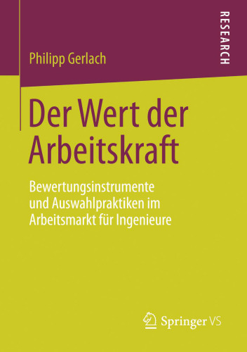 Der Wert der Arbeitskraft: Bewertungsinstrumente und Auswahlpraktiken im Arbeitsmarkt für Ingenieure