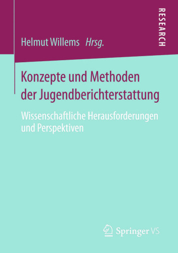 Konzepte und Methoden der Jugendberichterstattung: Wissenschaftliche Herausforderungen und Perspektiven