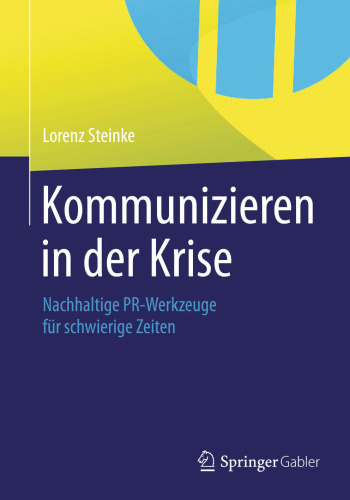 Kommunizieren in der Krise: Nachhaltige PR-Werkzeuge für schwierige Zeiten