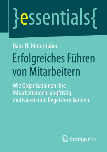 Erfolgreiches Führen von Mitarbeitern: Wie Organisationen ihre Mitarbeitenden langfristig motivieren und begeistern können