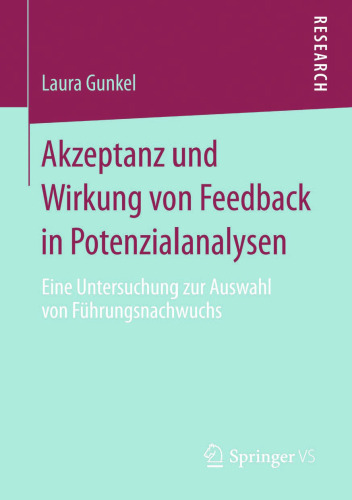 Akzeptanz und Wirkung von Feedback in Potenzialanalysen: Eine Untersuchung zur Auswahl von Führungsnachwuchs