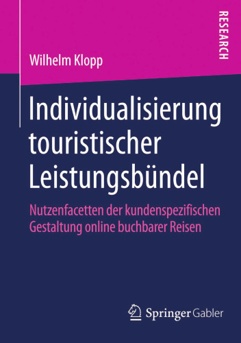 Individualisierung touristischer Leistungsbündel: Nutzenfacetten der kundenspezifischen Gestaltung online buchbarer Reisen