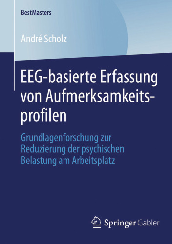 EEG-basierte Erfassung von Aufmerksamkeitsprofilen: Grundlagenforschung zur Reduzierung der psychischen Belastung am Arbeitsplatz