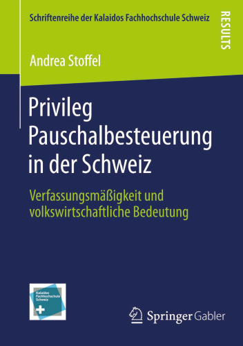 Privileg Pauschalbesteuerung in der Schweiz: Verfassungsmäßigkeit und volkswirtschaftliche Bedeutung