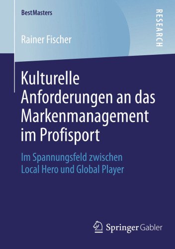 Kulturelle Anforderungen an das Markenmanagement im Profisport: Im Spannungsfeld zwischen Local Hero und Global Player