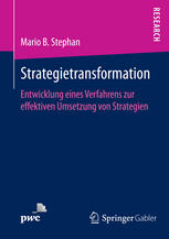 Strategietransformation: Entwicklung eines Verfahrens zur effektiven Umsetzung von Strategien