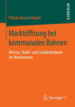 Marktöffnung bei kommunalen Bahnen: Metros, Stadt- und Straßenbahnen im Wettbewerb