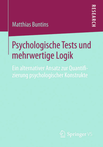 Psychologische Tests und mehrwertige Logik: Ein alternativer Ansatz zur Quantifizierung psychologischer Konstrukte