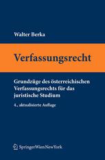 Verfassungsrecht: Grundzüge des österreichischen Verfassungsrechts für das juristische Studium