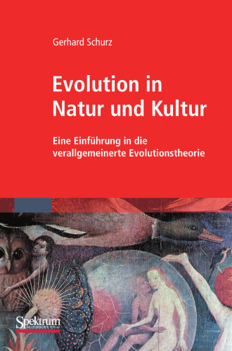 Evolution in Natur und Kultur: Eine Einführung in die verallgemeinerte Evolutionstheorie