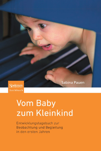 Vom Baby zum Kleinkind: Entwicklungstagebuch zur Beobachtung und Begleitung in den ersten Lebensjahren