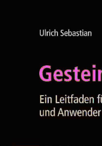 Gesteinskunde: Ein Leitfaden für Einsteiger und Anwender