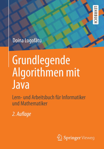 Grundlegende Algorithmen mit Java: Lern- und Arbeitsbuch für Informatiker und Mathematiker