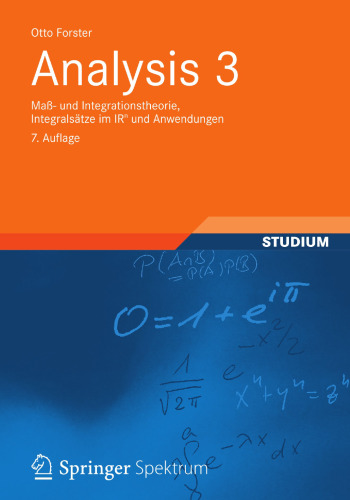 Analysis 3: Maß- und Integrationstheorie, Integralsätze im IRn und Anwendungen