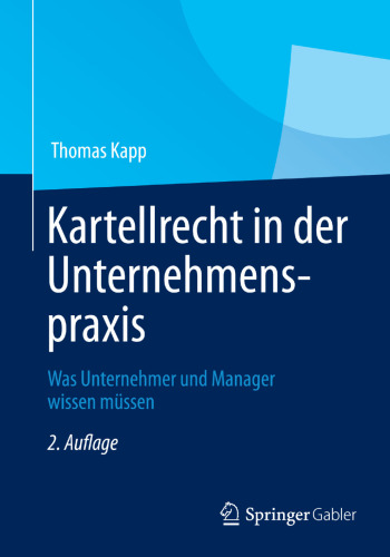 Kartellrecht in der Unternehmenspraxis: Was Unternehmer und Manager wissen müssen