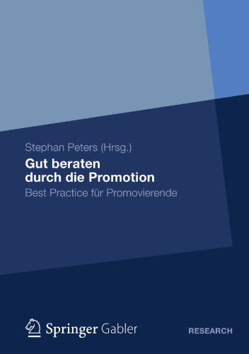 Gut beraten durch die Promotion: Best Practice für Promovierende