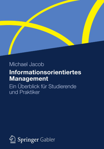 Informationsorientiertes Management: Ein Überblick für Studierende und Praktiker