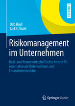 Risikomanagement im Unternehmen: Real- und finanzwirtschaftlicher Ansatz für internationale Unternehmen und Finanzintermediäre