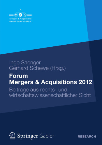 Forum Mergers & Acquisitions 2012: Beiträge aus rechts- und wirtschaftswissenschaftlicher Sicht