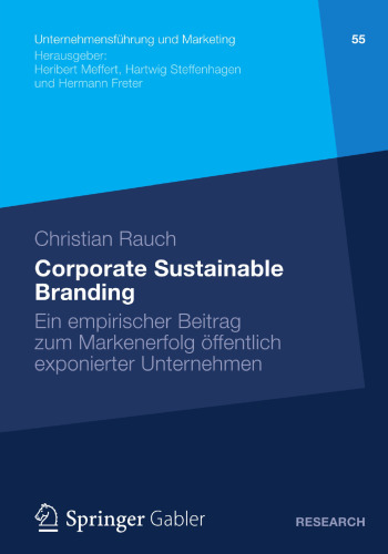 Corporate Sustainable Branding: Ein empirischer Beitrag zum Markenerfolg öffentlich exponierter Unternehmen