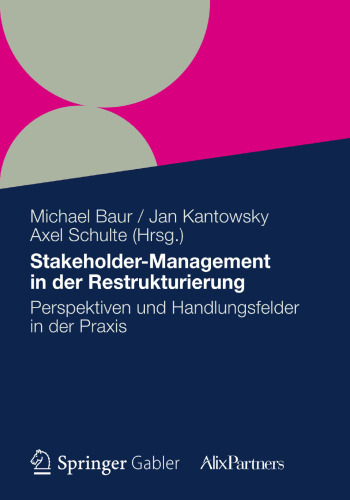 Stakeholder Management in der Restrukturierung: Perspektiven und Handlungsfelder in der Praxis