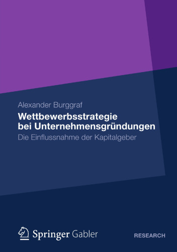 Wettbewerbsstrategie bei Unternehmensgründungen: Die Einflussnahme der Kapitalgeber