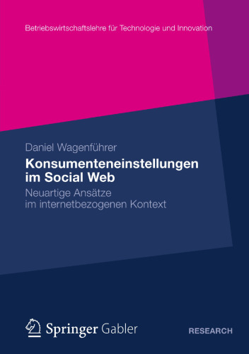 Konsumenteneinstellungen im Social Web: Neuartige Ansätze im internetbezogenen Kontext