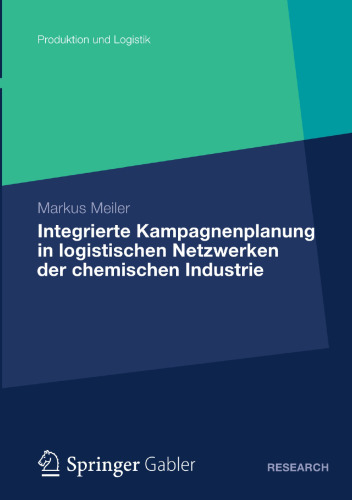 Integrierte Kampagnenplanung in logistischen Netzwerken der chemischen Industrie