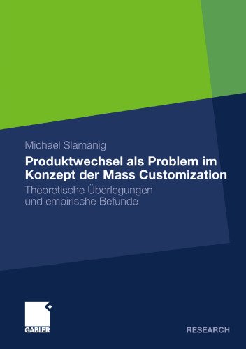 Produktwechsel als Problem im Konzept der Mass Customization: Theoretische Überlegungen und empirische Befunde