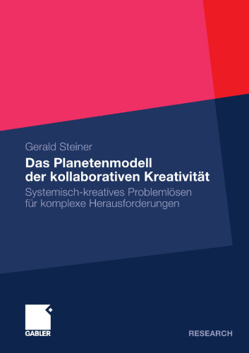 Das Planetenmodell der kollaborativen Kreativität: Systemisch-kreatives Problemlösen für komplexe Herausforderungen