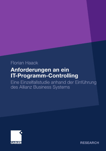 Anforderungen an ein IT-Programm-Controlling: Eine Einzelfallstudie anhand der Einführung des Allianz Business Systems