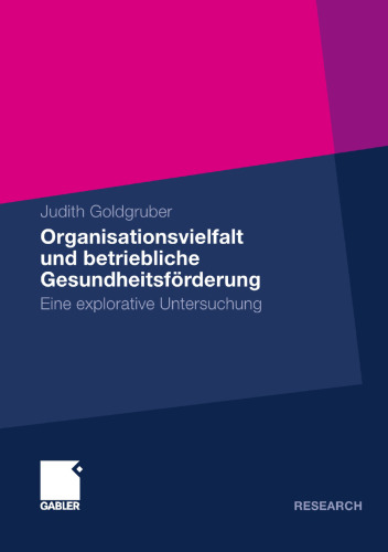 Organisationsvielfalt und betriebliche Gesundheitsförderung: Eine explorative Untersuchung