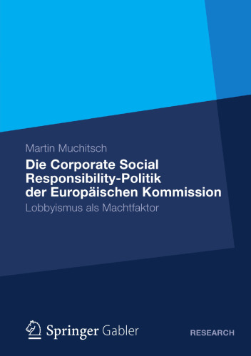 Die Corporate Social Responsibility-Politik der Europäischen Kommission: Lobbyismus als Machtfaktor