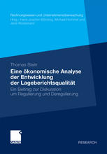 Eine ökonomische Analyse der Entwicklung der Lageberichtsqualität: Ein Beitrag zur Diskussion um Regulierung und Deregulierung