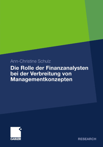 Die Rolle der Finanzanalysten bei der Verbreitung von Managementkonzepten: Eine Analyse am Beispiel von Kernkompetenzen und Downsizing in den 1990er Jahren in den USA