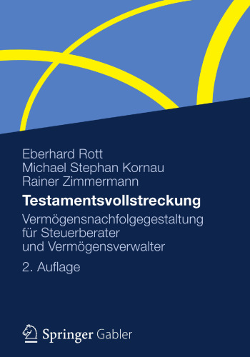 Testamentsvollstreckung: Vermögensnachfolgegestaltung für Steuerberater und Vermögensverwalter