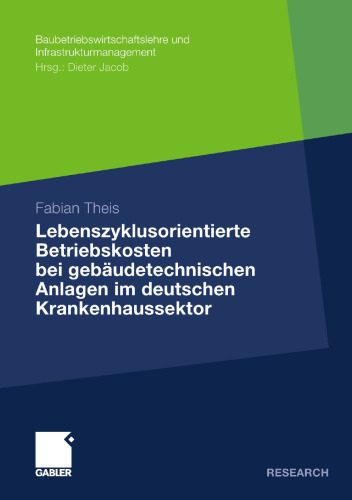 Lebenszyklusorientierte Betriebskosten bei gebäudetechnischen Anlagen im deutschen Krankenhaussektor