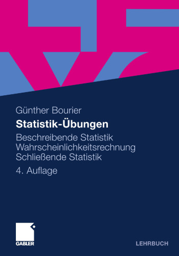 Statistik-Übungen: Beschreibende Statistik Wahrscheinlichkeitsrechnung Schließende Statistik