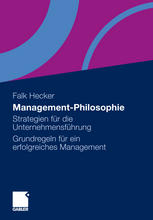 Management-Philosophie: Strategien für die Unternehmensführung: Grundregeln für ein erfolgreiches Management