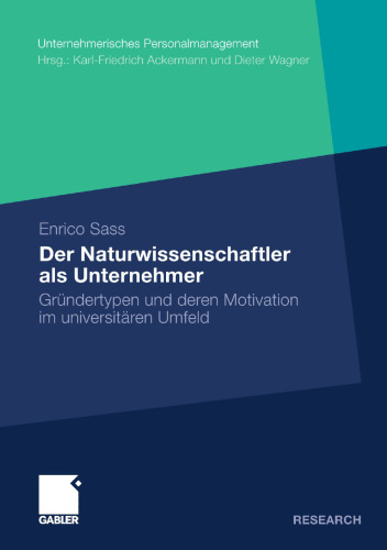 Der Naturwissenschaftler als Unternehmer: Gründertypen und deren Motivation im universitären Umfeld