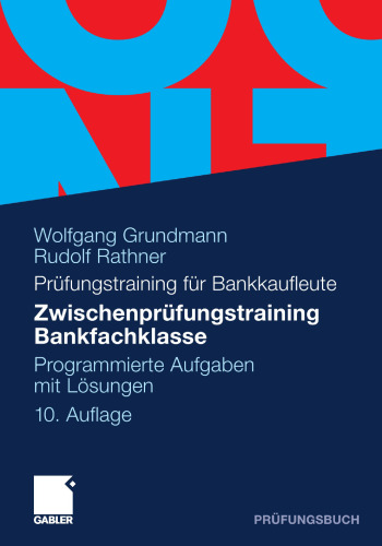 Zwischenprüfungstraining Bankfachklasse: Programmierte Aufgaben mit Lösungen