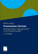 Praxiswissen Vertrieb: Berufseinstieg, Tagesgeschäft und Erfolgsstrategien