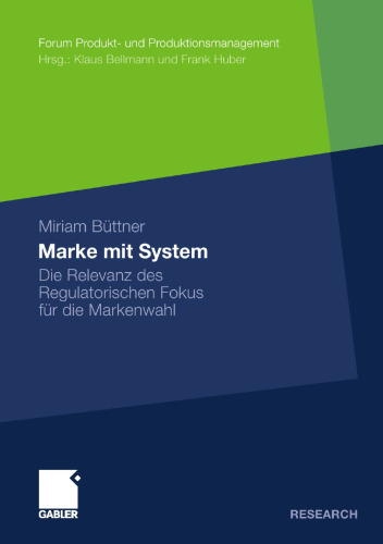 Marke mit System: Die Relevanz des Regulatorischen Fokus für die Markenwahl