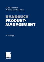 Handbuch Produktmanagement: Strategieentwicklung — Produktplanung — Organisation — Kontrolle