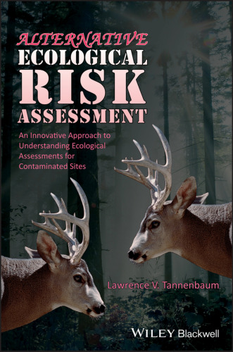 Alternative Ecological Risk Assessment: An Innovative Approach to Understanding Ecological Assessments for Contaminated Sites