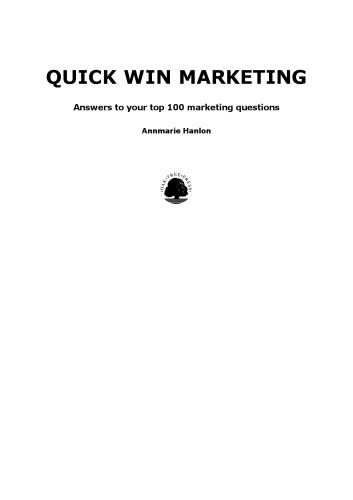 Quick win marketing : answers to your top 100 marketing questions